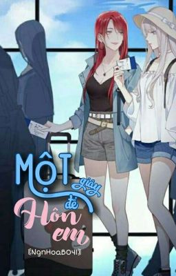 [BH] Một giây để hôn em [ tự viết ] NgnHoaB041