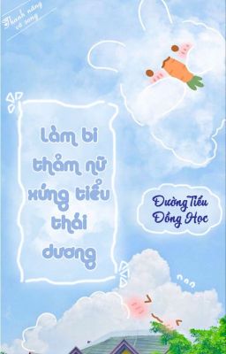 [BH - QT hoàn] Làm bi thảm nữ xứng tiểu thái dương