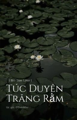 [BH-Tâm Linh] TÚC DUYÊN TRĂNG RẰM