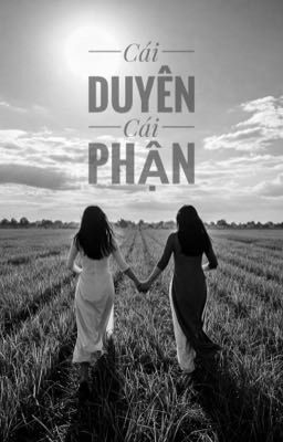 [BH- Thuần Việt] Cái duyên cái phận