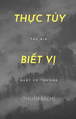 [BH] Thực tủy biết vị - Quất Cơ Thương (Hoàn)