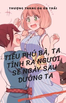 [BH]_Tiểu phú bà, ta tính ra ngươi sẽ ngày sau dưỡng ta