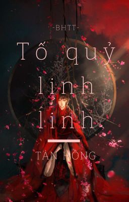 [BH]_Tố quỷ linh linh - Tàn Hồng