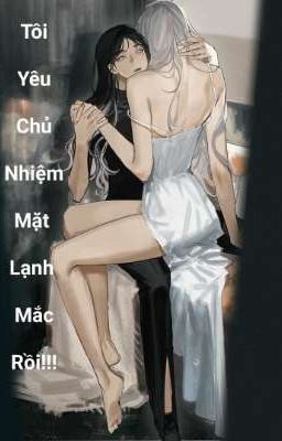 [BH][Tự Viết] Tôi Yêu Chủ Nhiệm Mặt Lạnh Mắc Rồi!!!