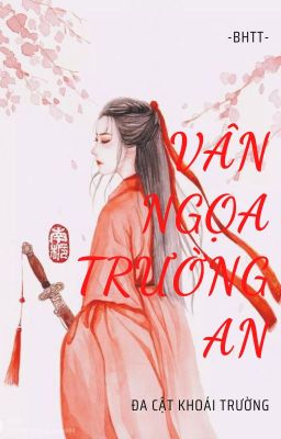 [BH]_Vân Ngọa Trường An - Đa Cật Khoái Trường