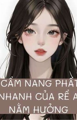 [BHTT - ABO - EDIT] Cẩm nang phất nhanh của rể A nằm hưởng