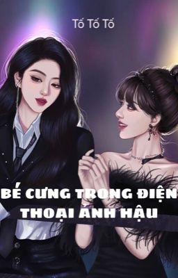 [BHTT][AI Hỗ Trợ] Bé cưng trong điện thoại ảnh hậu - Tố Tố Tố
