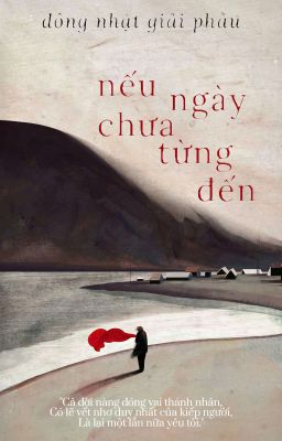[BHTT - AI] Nếu Ngày Chưa Từng Đến