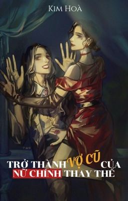 [BHTT - AI] Trở Thành Vợ Cũ Của Nữ Chính Thay Thế