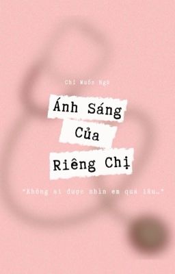 [BHTT] Ánh Sáng Của Riêng Chị 