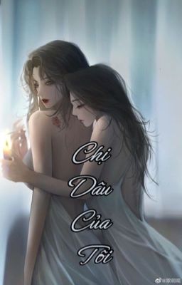 [BHTT] Bách hợp - Chị dâu của tôi