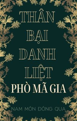 [BHTT][CĐ] Thân Bại Danh Liệt Phò Mã Gia - Nam Môn Đông Qua