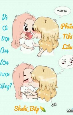 [BHTT](Chaelisa)Dì Ơi,Đợi Con Lớn Được Không?