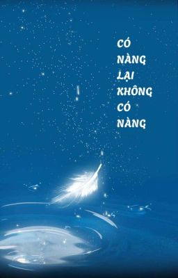 [BHTT] Có Nàng Lại Không Có Nàng