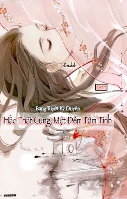 [BHTT] Đêm Hắc Thất • Băng Tuyết Kỳ Duyên |oneshot|