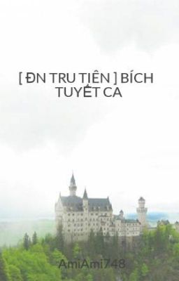 [ BHTT - ĐN TRU TIÊN ] BÍCH TUYẾT CA