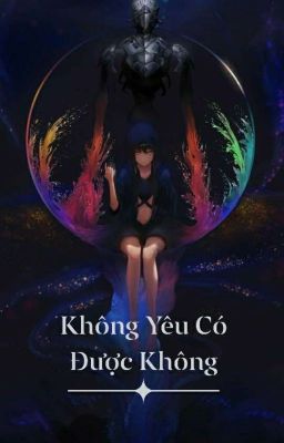 [Bhtt][Drop]Không Yêu Có Được Không