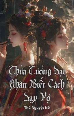 [BHTT - EDIT] Đạo Lý Dạy Vợ Thừa Tướng Đại Nhân 