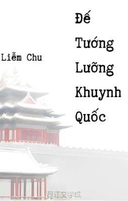 [BHTT] [EDIT] Đế tướng lưỡng khuynh quốc - Liễm Chu