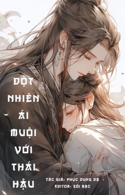 [BHTT] [EDIT] Đột Nhiên Ái Muội Với Thái Hậu