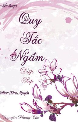 [BHTT][Edit ][FULL]  Quy Tắc Ngầm (Tiềm quy tắc) - Diệp Sáp