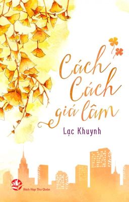 [BHTT - Edit hoàn] - [Hiện đại] - Cách Cách giá lâm - Lạc Khuynh