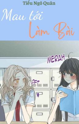 [BHTT] [EDIT-Hoàn] Mau tới làm bài -Tiểu Ngô Quân