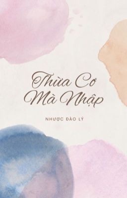 [BHTT][EDIT][HOÀN] THỪA CƠ MÀ NHẬP.