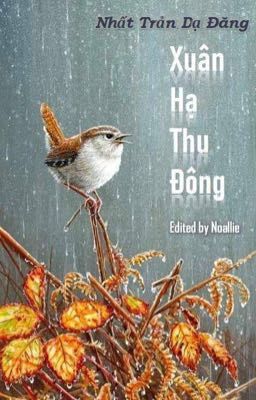 [BHTT- Edit Hoàn] Xuân Hạ Thu Đông - Nhất Trản Dạ Đăng