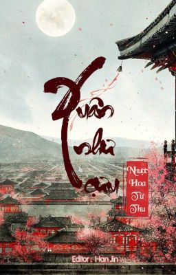 [BHTT - Edit - Hoàn] Xuân Như Cựu - Nhược Hoa Từ Thụ