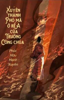[BHTT - EDIT - HOÀN] - Xuyên Thành A Phò Mã Ở Rể Của Trưởng Công Chúa  