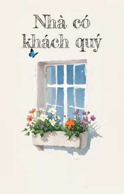 [BHTT][EDIT] NHÀ CÓ KHÁCH QUÝ 