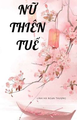 [BHTT][EDIT] Nữ Thiên Tuế 