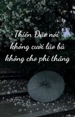 [BHTT] [Edit] Thiên Đạo nói không cưới lão bà không cho phi thăng