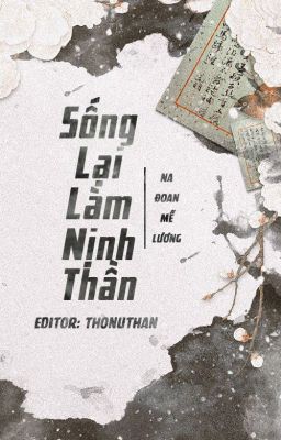 [BHTT - Editing] Sống Lại Làm Nịnh Thần