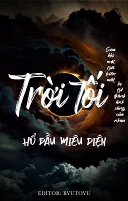 [BHTT] [EDITING] Trời tối - Hổ Đầu Miêu Diện