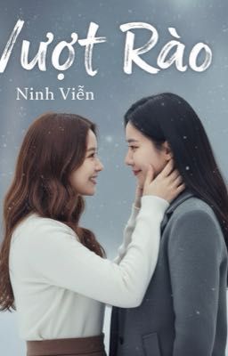 [BHTT-EDITING] VƯỢT RÀO - NINH VIỄN