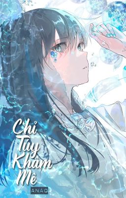 [BHTT - FUTA] Chỉ túy khâm mê - A Náo