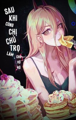 [BHTT - FUTA] Sau khi cùng chị chủ trọ làm - Chu Vũ Vũ