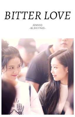 | BHTT | JENSOO || BITTER LOVE ||