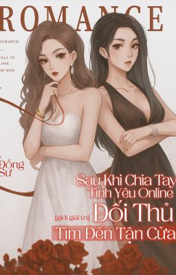 [BHTT_LILYHOLIC]Sau Khi Chia Tay Tình Yêu Online, Đối Thủ Tìm Đến Tận Cửa_ĐS