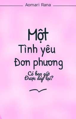 [BHTT] Một Tình Yêu Đơn Phương Có Bao Giờ Được Đáp Lại?