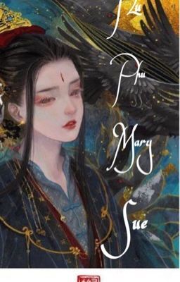 [BHTT] Nữ phụ mary sue: Hào quang của ta thật chói mắt