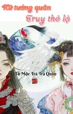 [BHTT] Nữ Tướng Quân Truy Thê Lộ