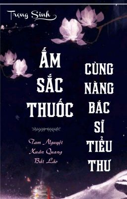 [BHTT] [QT] Ấm Sắc Thuốc Cùng Nàng Bác Sĩ Tiểu Thư 