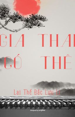 /BHTT/QT/ Gia Có Thai Thê - Lai Thế Đắc Lưu Li