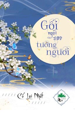 [BHTT] [QT] Gối Ngôi Sao Tưởng Ngươi - Cố Lai Nhất