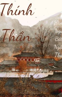 [BHTT][QT][Hoàn] Thính Thần - Hàm Ngư Bất Ngật Thái