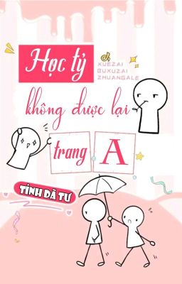 [BHTT] [QT] Học Tỷ Không Được Lại Trang A - Tỉnh Dã Tư