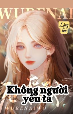 [BHTT] [QT] Không Người Yêu Ta - Lộng Tửu